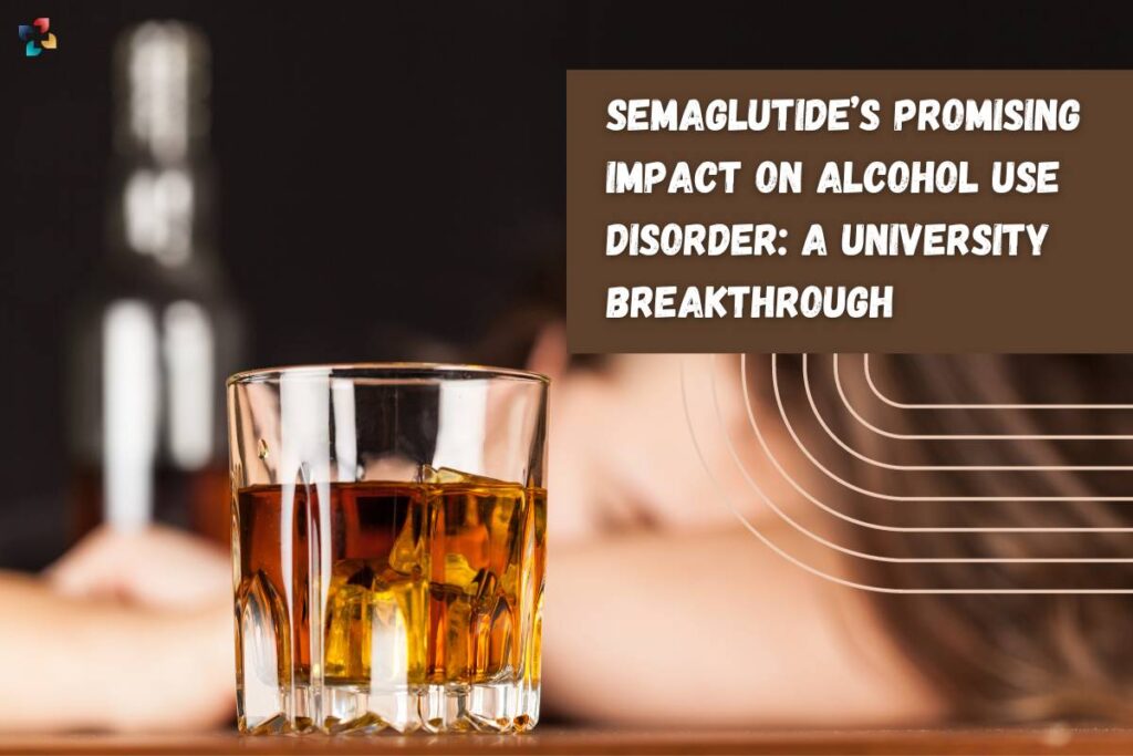 How Semaglutide Offers Hope for Alcohol Use Disorder